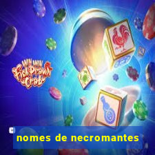 nomes de necromantes